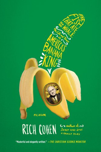 Fish That Ate the Whale: The Life and Times of America's Banana King*Signed