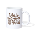 Hello Darkness Funny Coffee Coffee/Tea Mug - white