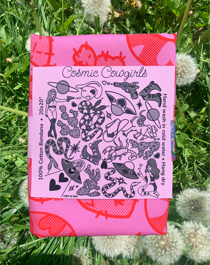 I Felt It Too - Cosmic Cowgirls Bandana