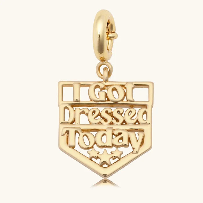 I Got Dressed Today gold charm