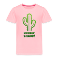 Lookin' Sharp! Cactus Pun Toddler Premium T-Shirt - pink