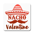 Nacho Valentine Square Magnet - white