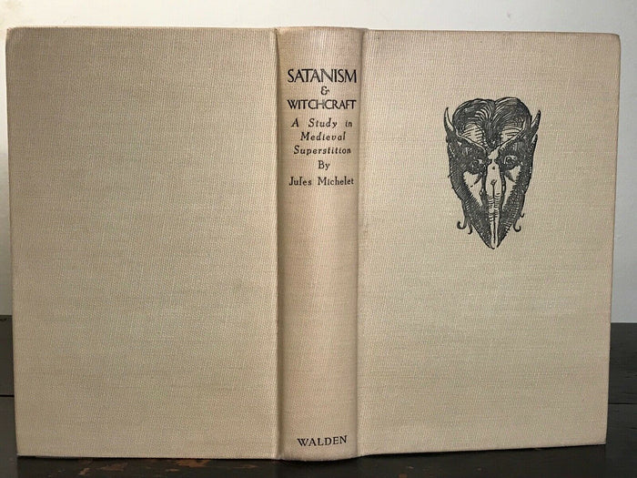 SATANISM AND WITCHCRAFT: STUDY IN MEDIEVAL SUPERSTITION - Michelet, 1st Ed 1939