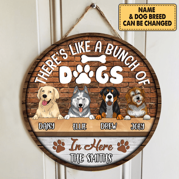 There's Like A Bunch Of Dogs In Here - Personalized Door sign