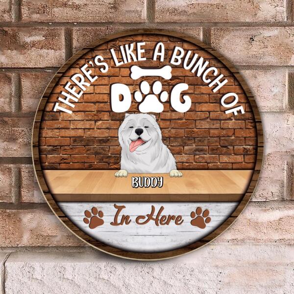 There's Like A Bunch Of Dogs In Here - Personalized Door sign