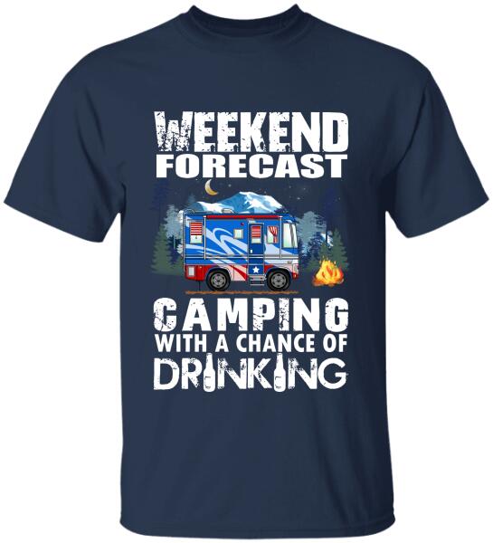 Weekend Forecast, Camping With A Chance Of Drinking -T-Shirt, Sweatshirt